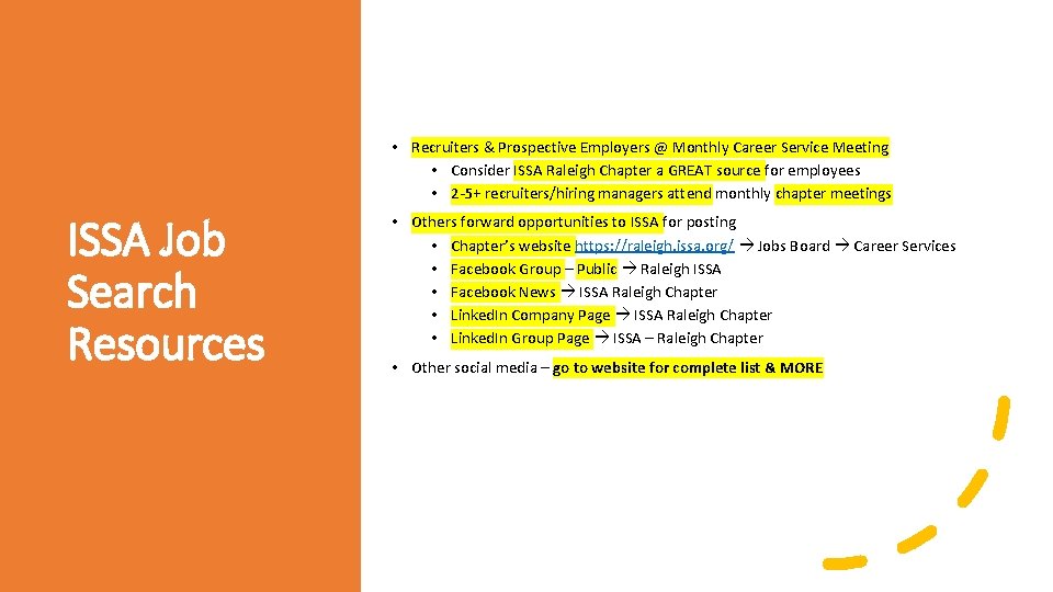 • Recruiters & Prospective Employers @ Monthly Career Service Meeting • Consider ISSA • Recruiters & Prospective Employers @ Monthly Career Service Meeting • Consider ISSA