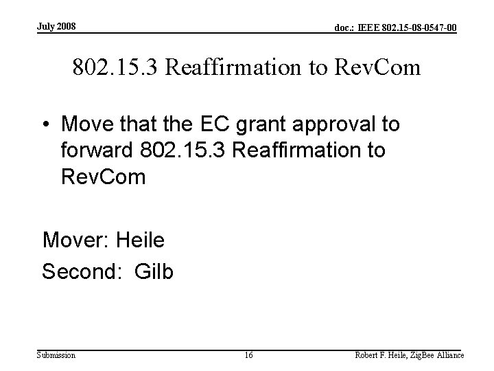 July 2008 doc. : IEEE 802. 15 -08 -0547 -00 802. 15. 3 Reaffirmation
