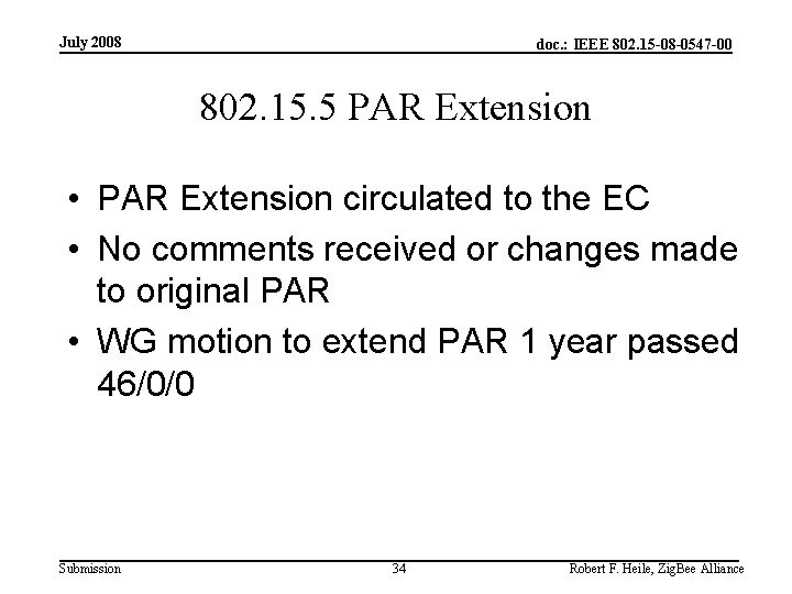 July 2008 doc. : IEEE 802. 15 -08 -0547 -00 802. 15. 5 PAR