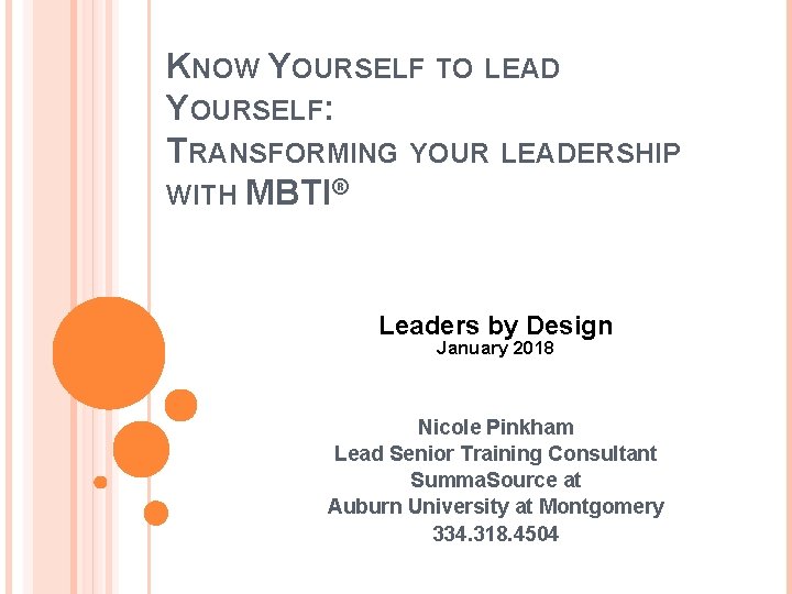 KNOW YOURSELF TO LEAD YOURSELF: TRANSFORMING YOUR LEADERSHIP WITH MBTI® Leaders by Design January KNOW YOURSELF TO LEAD YOURSELF: TRANSFORMING YOUR LEADERSHIP WITH MBTI® Leaders by Design January