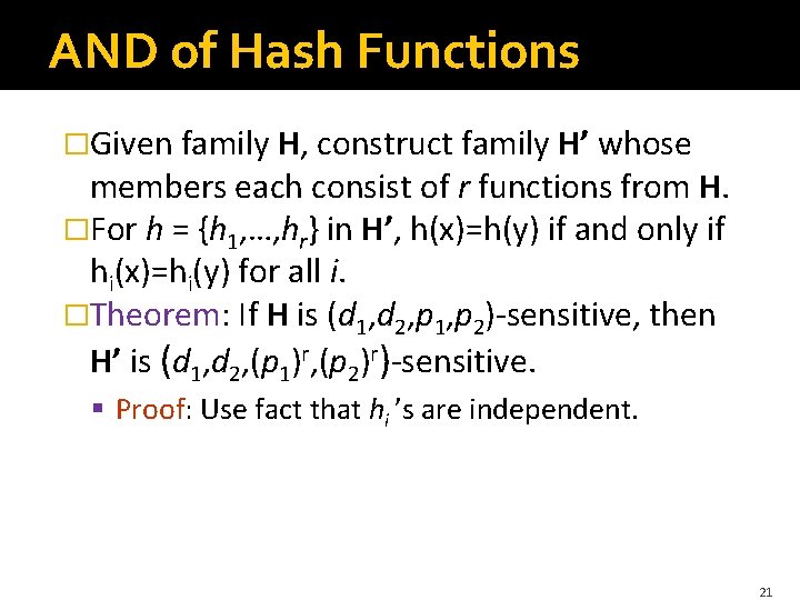 AND of Hash Functions �Given family H, construct family H’ whose members each consist