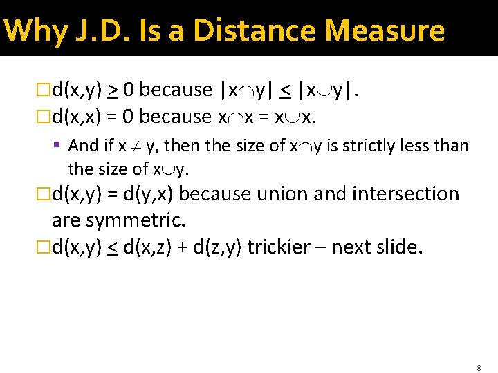 Why J. D. Is a Distance Measure �d(x, y) > 0 because |x y|