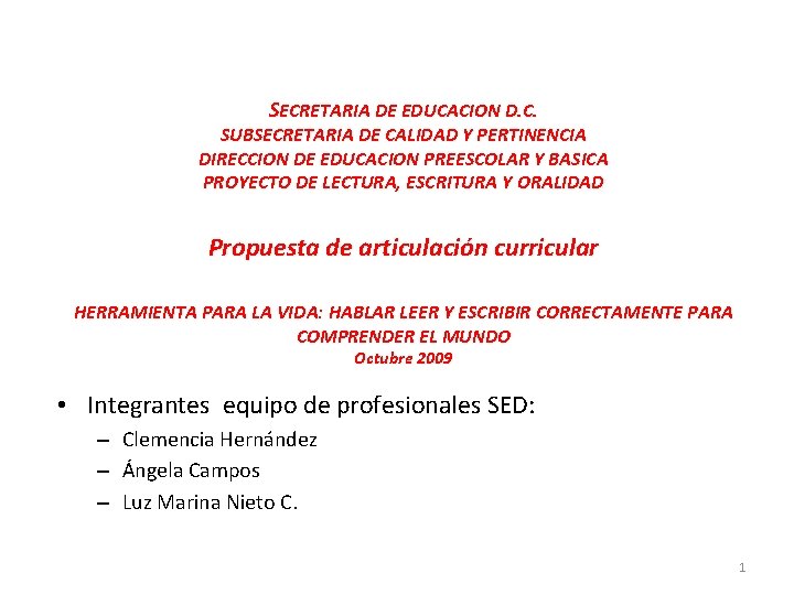 SECRETARIA DE EDUCACION D. C. SUBSECRETARIA DE CALIDAD Y PERTINENCIA DIRECCION DE EDUCACION PREESCOLAR