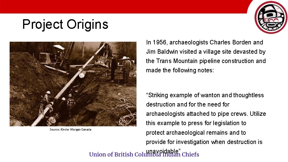 Project Origins In 1956, archaeologists Charles Borden and Jim Baldwin visited a village site