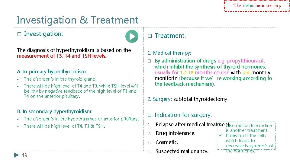 The notes here are imp Investigation & Treatment � Investigation: The diagnosis of hyperthyroidism