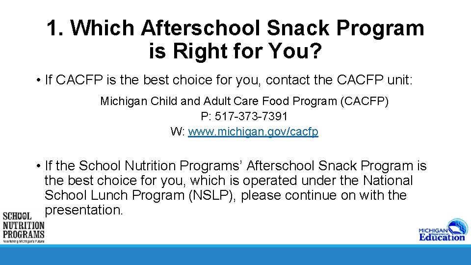 1. Which Afterschool Snack Program is Right for You? • If CACFP is the