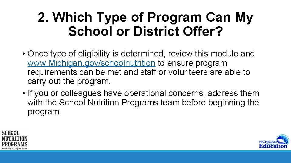 2. Which Type of Program Can My School or District Offer? • Once type