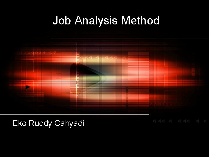 Job Analysis Method Eko Ruddy Cahyadi 