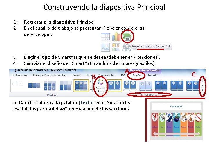 Construyendo la diapositiva Principal 1. 2. Regresar a la diapositiva Principal En el cuadro