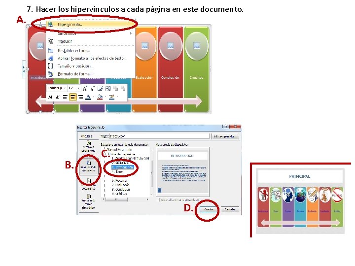 A. 7. Hacer los hipervínculos a cada página en este documento. B. C. D.