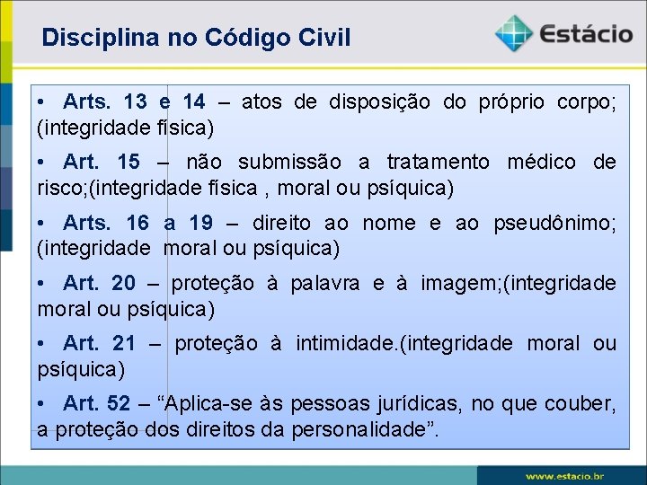 Disciplina no Código Civil • Arts. 13 e 14 – atos de disposição do