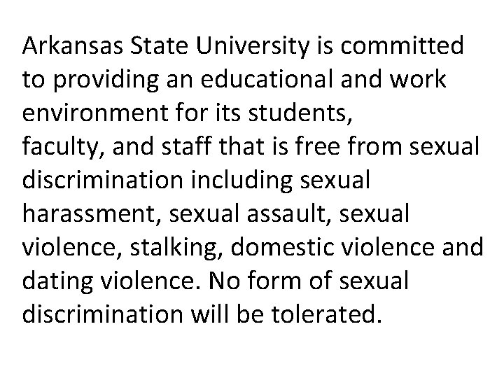 Arkansas State University is committed to providing an educational and work environment for its