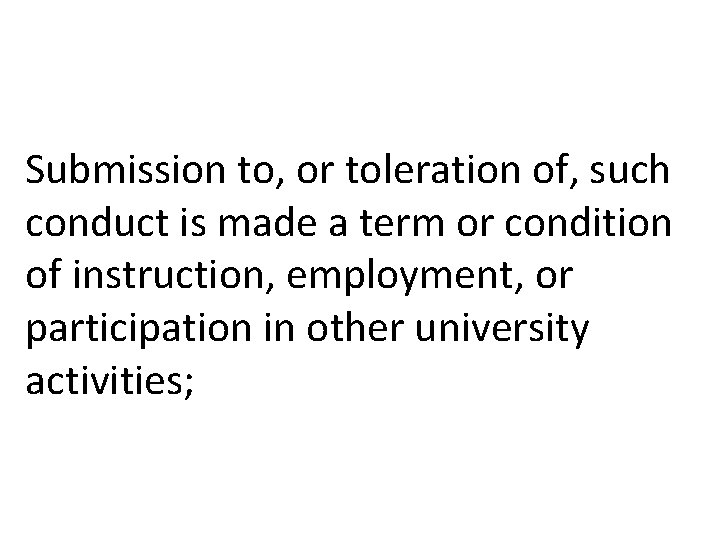 Submission to, or toleration of, such conduct is made a term or condition of