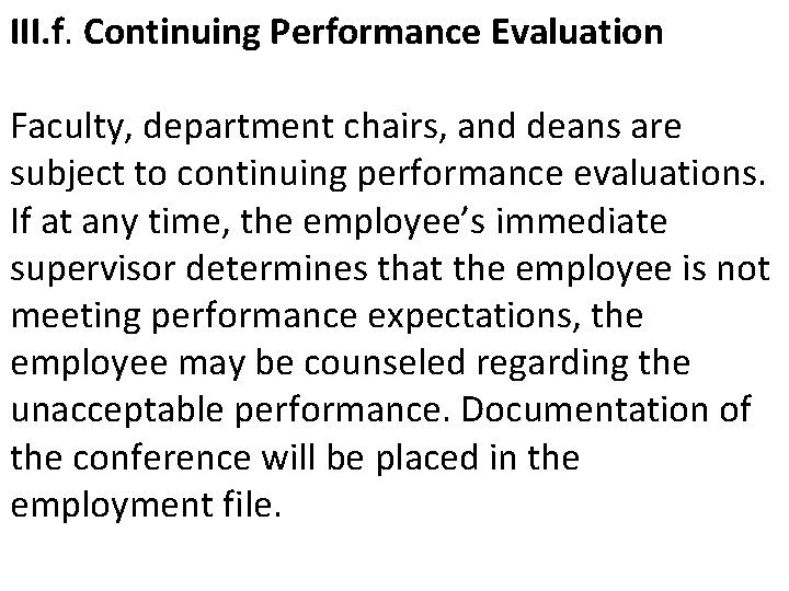 III. f. Continuing Performance Evaluation Faculty, department chairs, and deans are subject to continuing