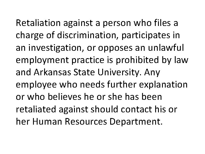 Retaliation against a person who files a charge of discrimination, participates in an investigation,