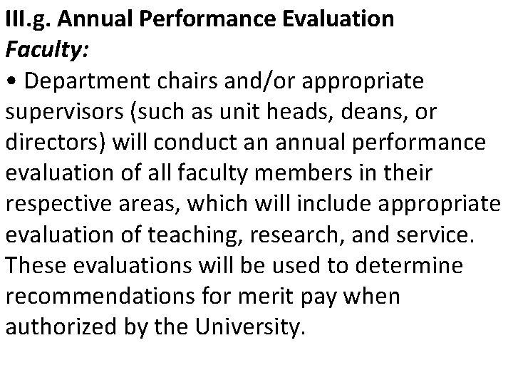 III. g. Annual Performance Evaluation Faculty: • Department chairs and/or appropriate supervisors (such as