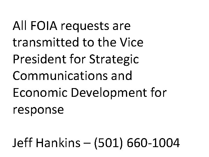 All FOIA requests are transmitted to the Vice President for Strategic Communications and Economic