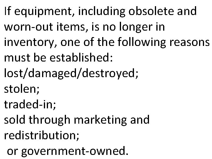 If equipment, including obsolete and worn-out items, is no longer in inventory, one of