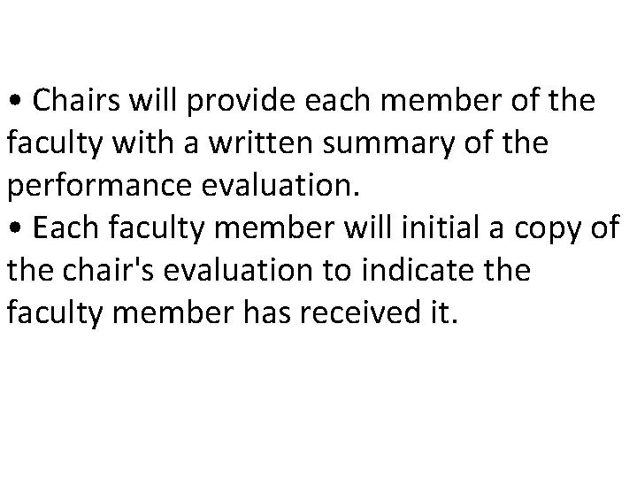  • Chairs will provide each member of the faculty with a written summary