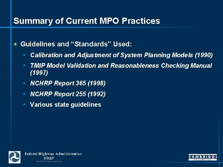 Summary of Current MPO Practices Guidelines and “Standards” Used: • Calibration and Adjustment of