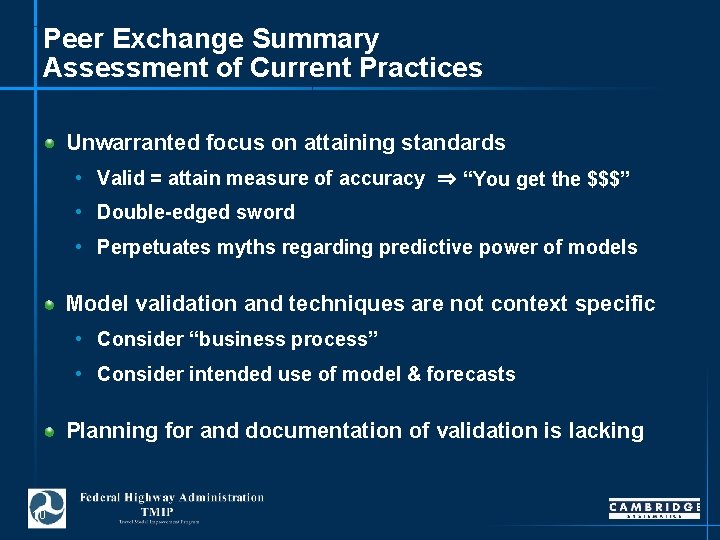 Peer Exchange Summary Assessment of Current Practices Unwarranted focus on attaining standards • Valid