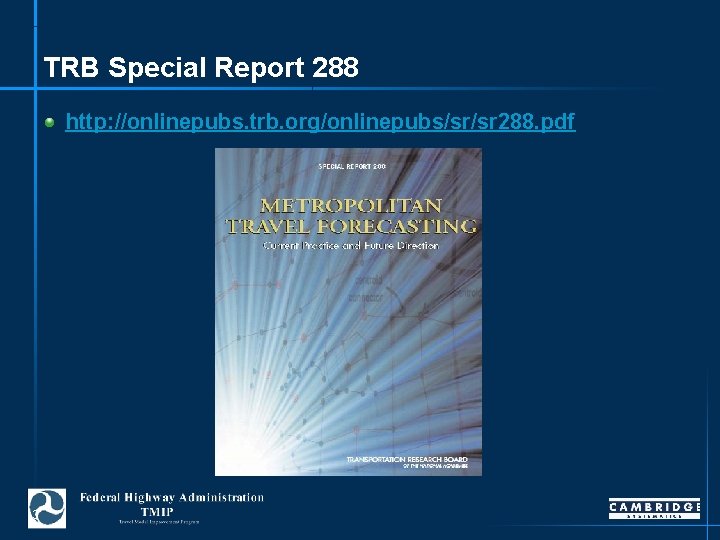 TRB Special Report 288 http: //onlinepubs. trb. org/onlinepubs/sr/sr 288. pdf 3 