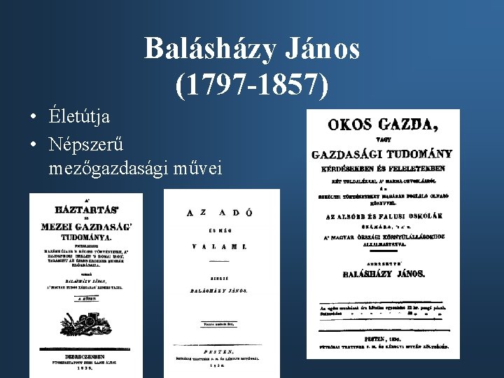 Balásházy János (1797 -1857) • Életútja • Népszerű mezőgazdasági művei 