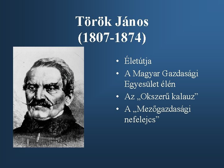 Török János (1807 -1874) • Életútja • A Magyar Gazdasági Egyesület élén • Az