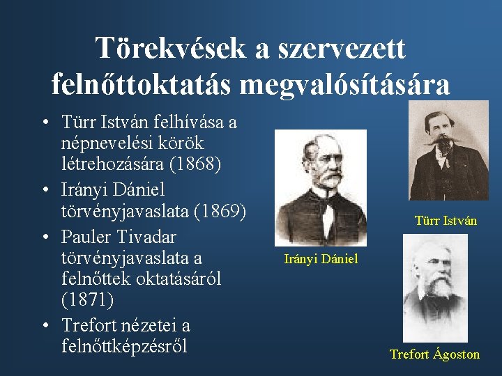 Törekvések a szervezett felnőttoktatás megvalósítására • Türr István felhívása a népnevelési körök létrehozására (1868)