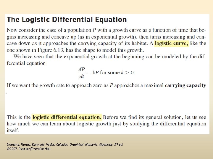 Demana, Finney, Kennedy, Waits. Calculus: Graphical, Numeric, Algebraic, 3 rd ed. © 2007. Pearson/Prentice