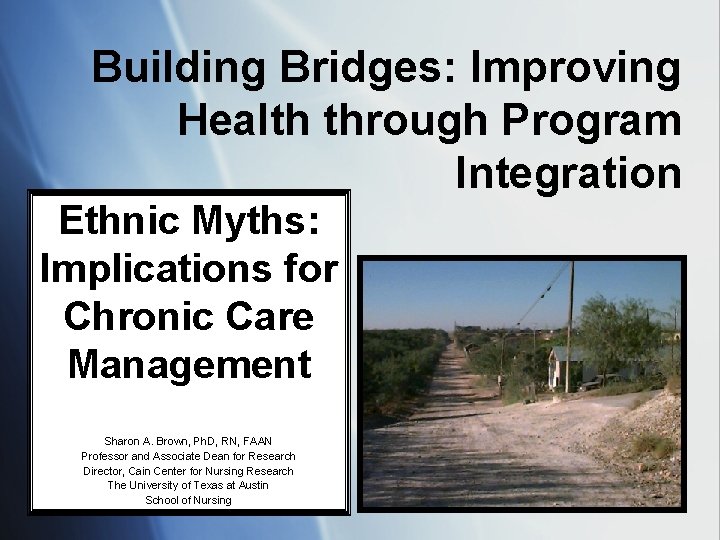 Building Bridges: Improving Health through Program Integration Ethnic Myths: Implications for Chronic Care Management