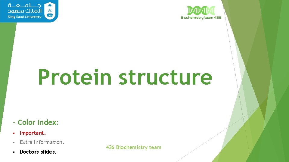 Protein structure – Color Index: § Important. § Extra Information. § Doctors slides. 436