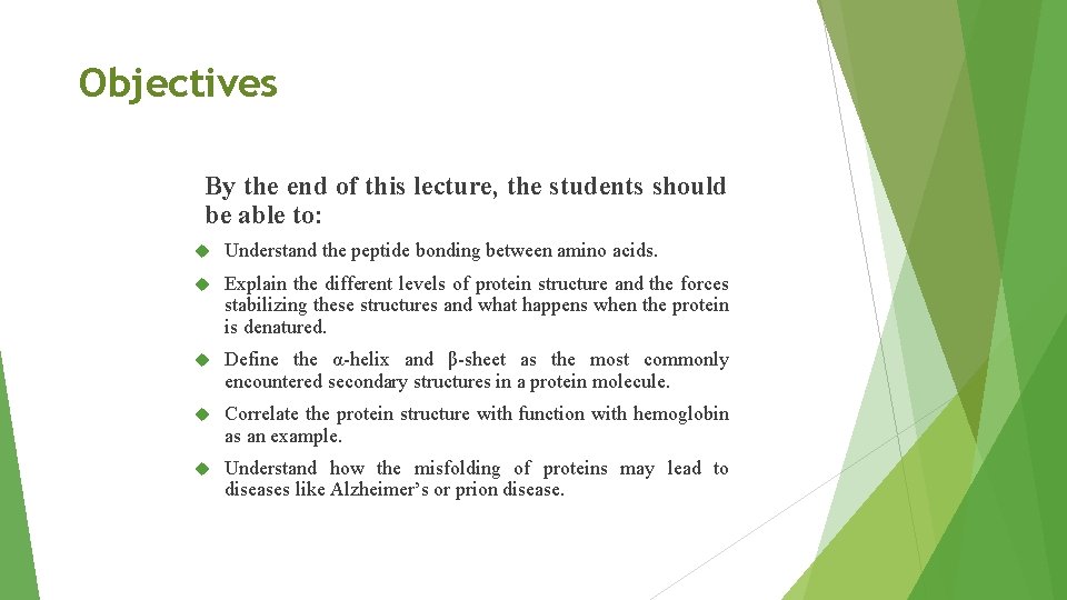 Objectives By the end of this lecture, the students should be able to: Understand