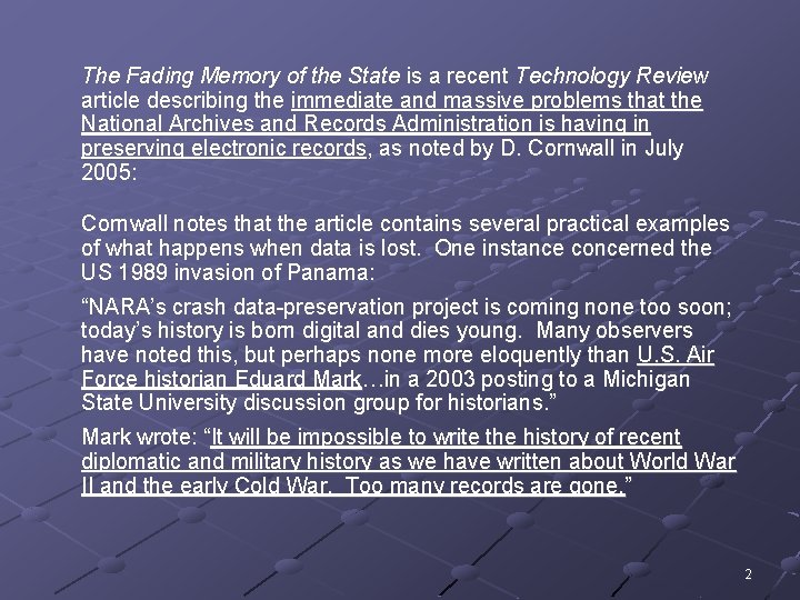 The Fading Memory of the State is a recent Technology Review article describing the
