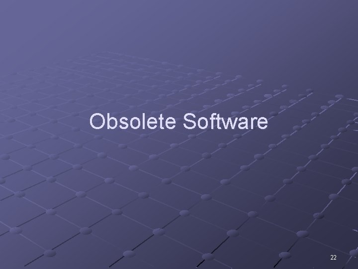 Obsolete Software 22 