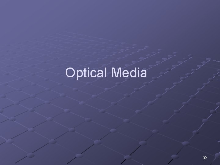 Optical Media 32 