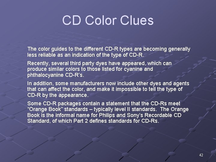 CD Color Clues The color guides to the different CD-R types are becoming generally