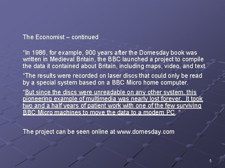The Economist – continued “In 1986, for example, 900 years after the Domesday book