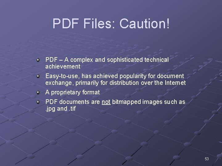 PDF Files: Caution! PDF – A complex and sophisticated technical achievement Easy-to-use, has achieved