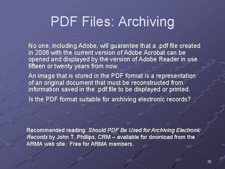 PDF Files: Archiving No one, including Adobe, will guarantee that a. pdf file created