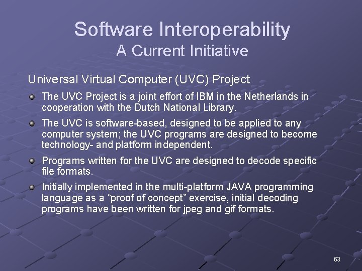 Software Interoperability A Current Initiative Universal Virtual Computer (UVC) Project The UVC Project is