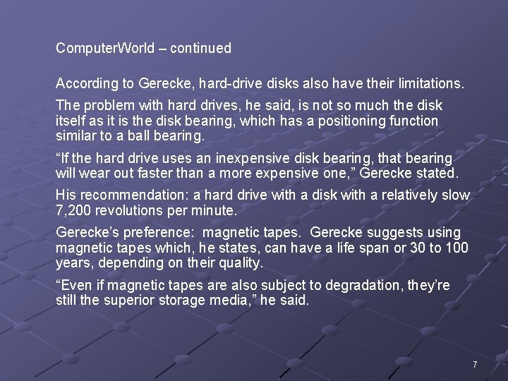 Computer. World – continued According to Gerecke, hard-drive disks also have their limitations. The