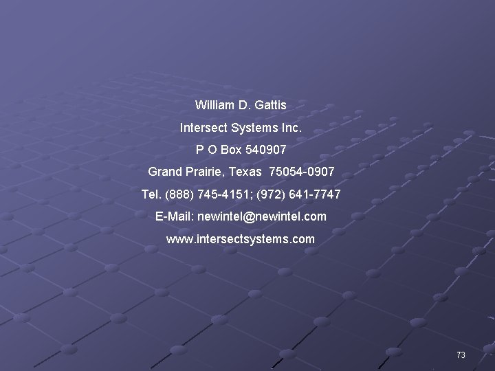 William D. Gattis Intersect Systems Inc. P O Box 540907 Grand Prairie, Texas 75054