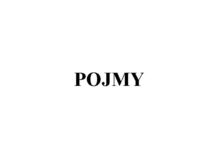 POJMY 