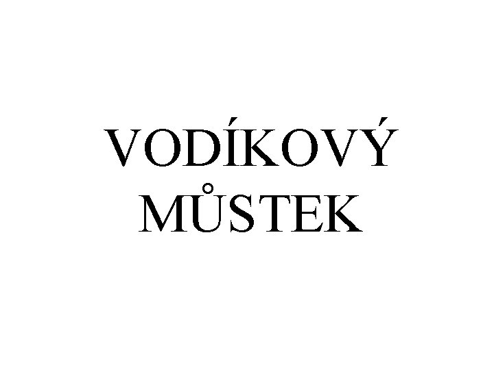 VODÍKOVÝ MŮSTEK 