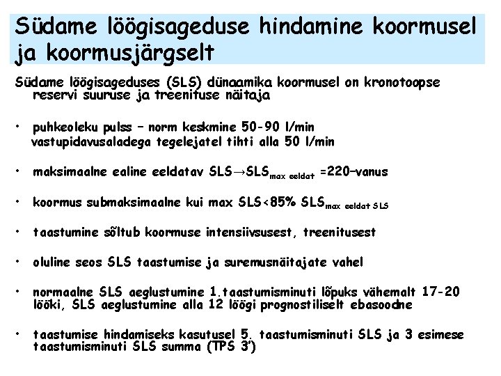 Südame löögisageduse hindamine koormusel ja koormusjärgselt Südame löögisageduses (SLS) dünaamika koormusel on kronotoopse reservi