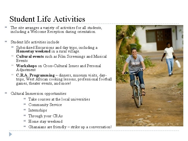 Student Life Activities The site arranges a variety of activities for all students, including