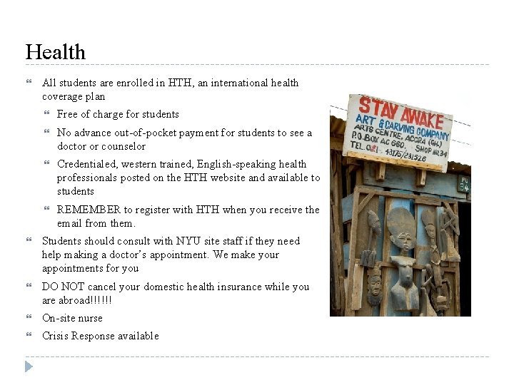 Health All students are enrolled in HTH, an international health coverage plan Free of