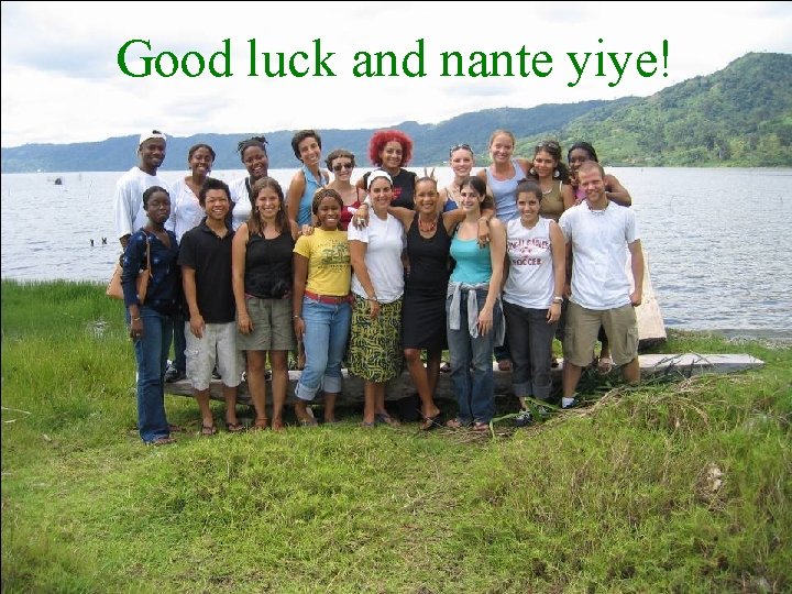 Good luck and nante yiye! 