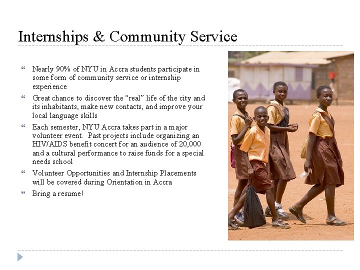 Internships & Community Service Nearly 90% of NYU in Accra students participate in some